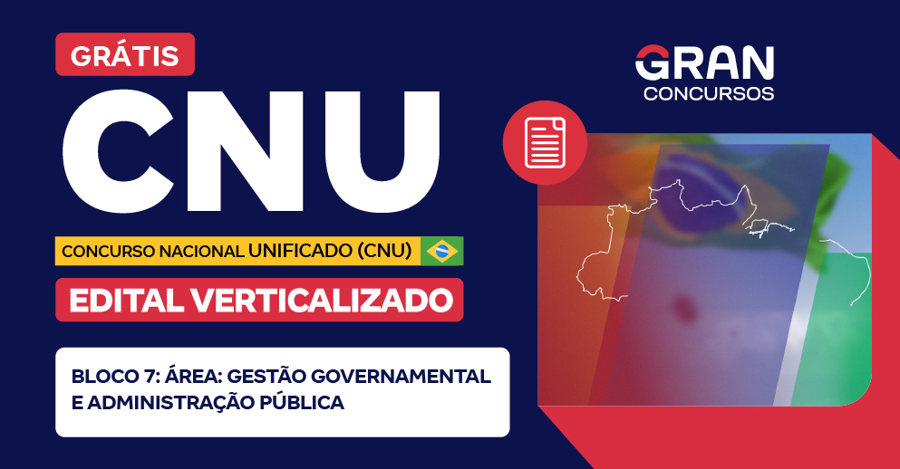 [Edital Verticalizado] CNU - Bloco 7 – Área: Gestão Governamental E ...